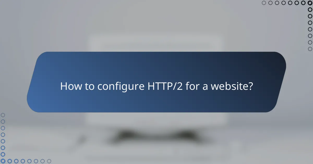 How to configure HTTP/2 for a website?