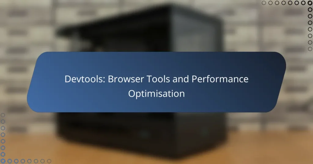 Devtools: Browser Tools and Performance Optimisation