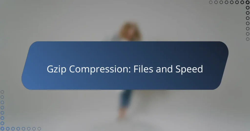 Gzip Compression: Files and Speed