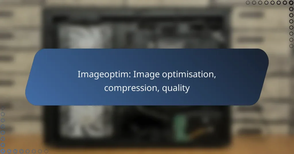 Imageoptim: Image optimisation, compression, quality