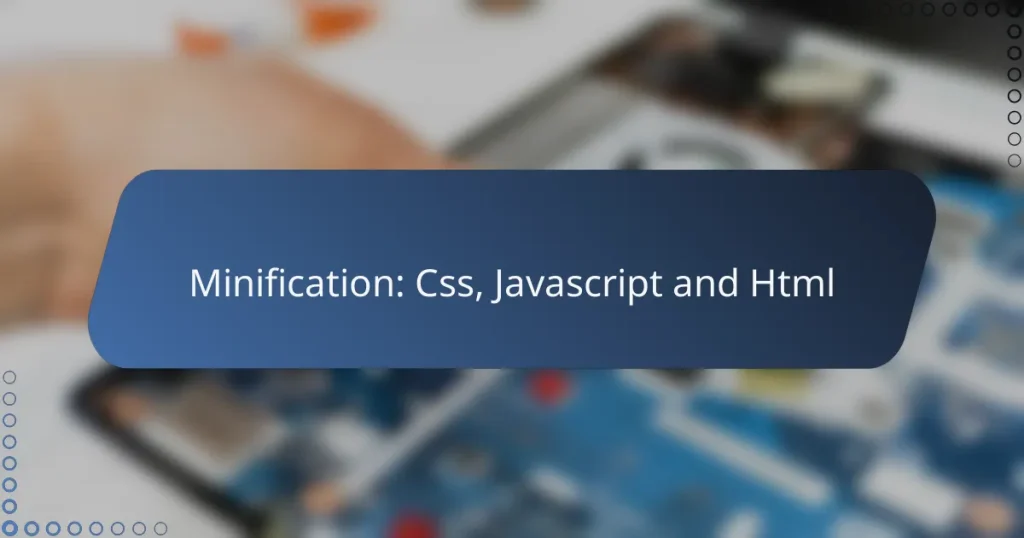Minification: Css, Javascript and Html