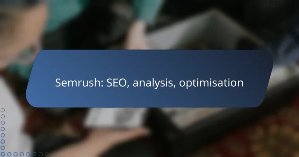 Semrush: SEO, analysis, optimisation