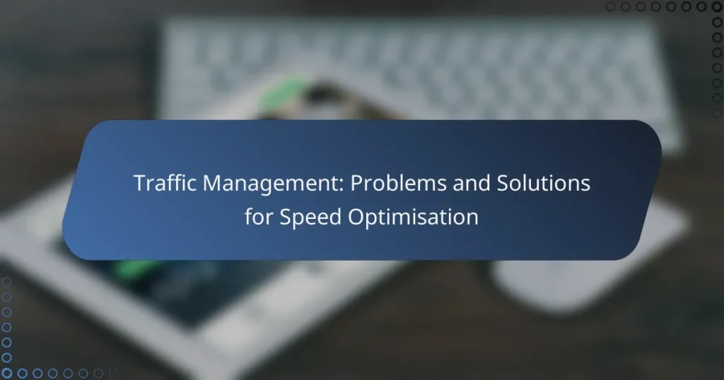 Traffic Management: Problems and Solutions for Speed Optimisation