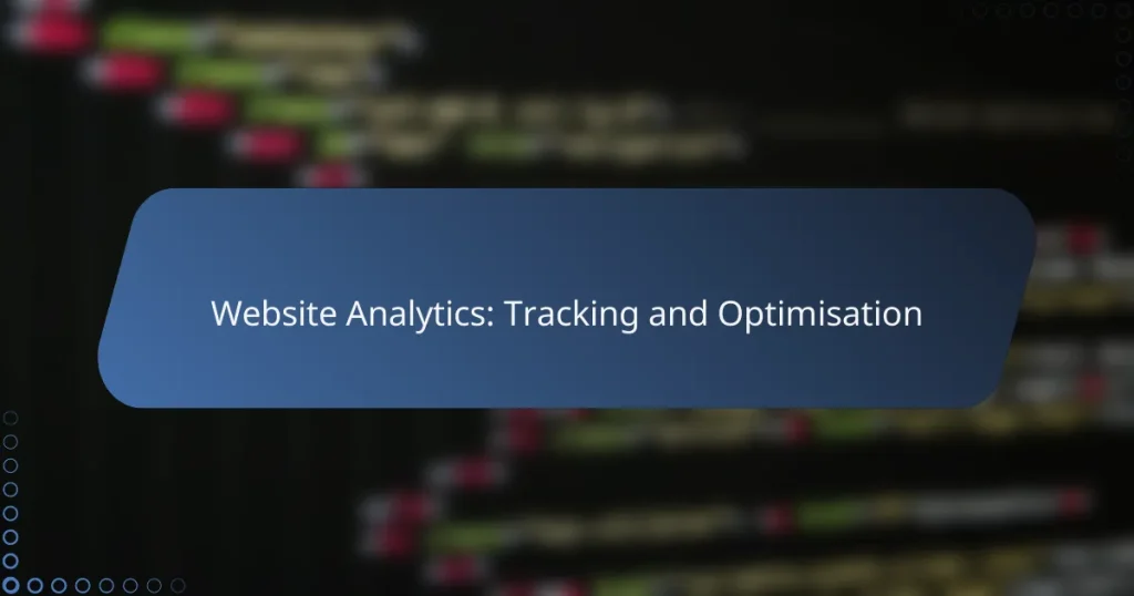 Website Analytics: Tracking and Optimisation