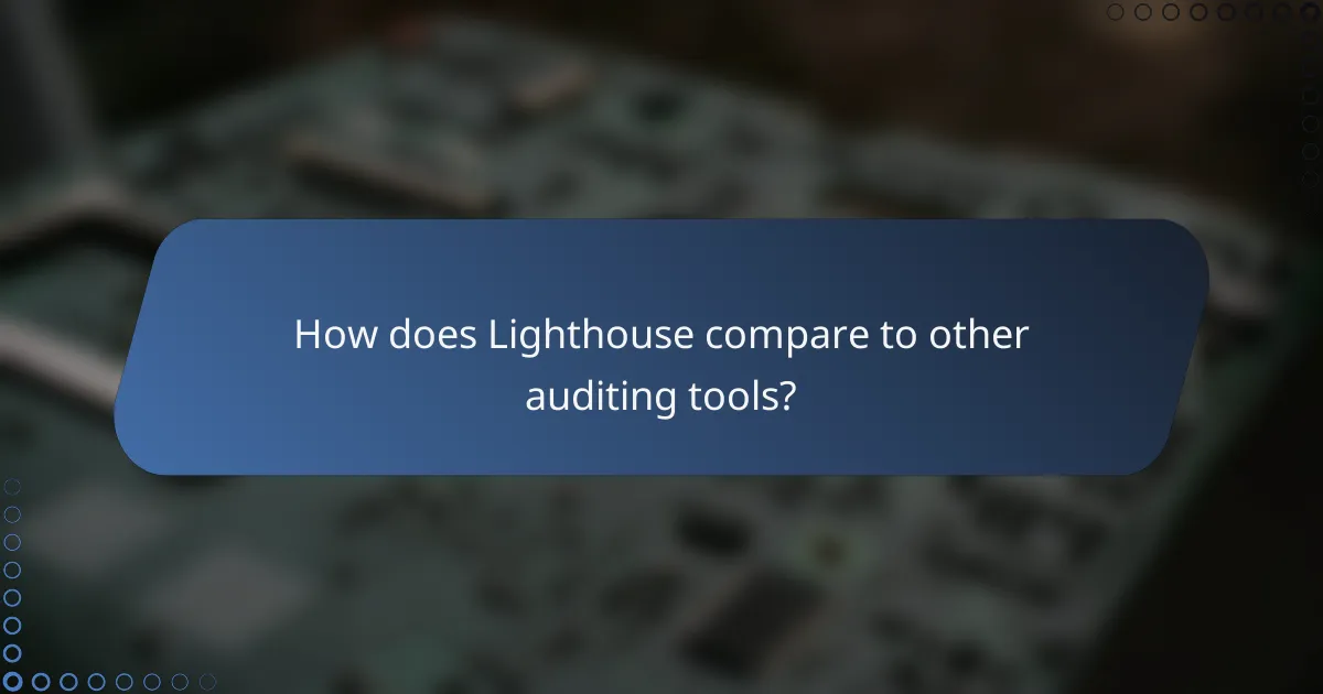 How does Lighthouse compare to other auditing tools?