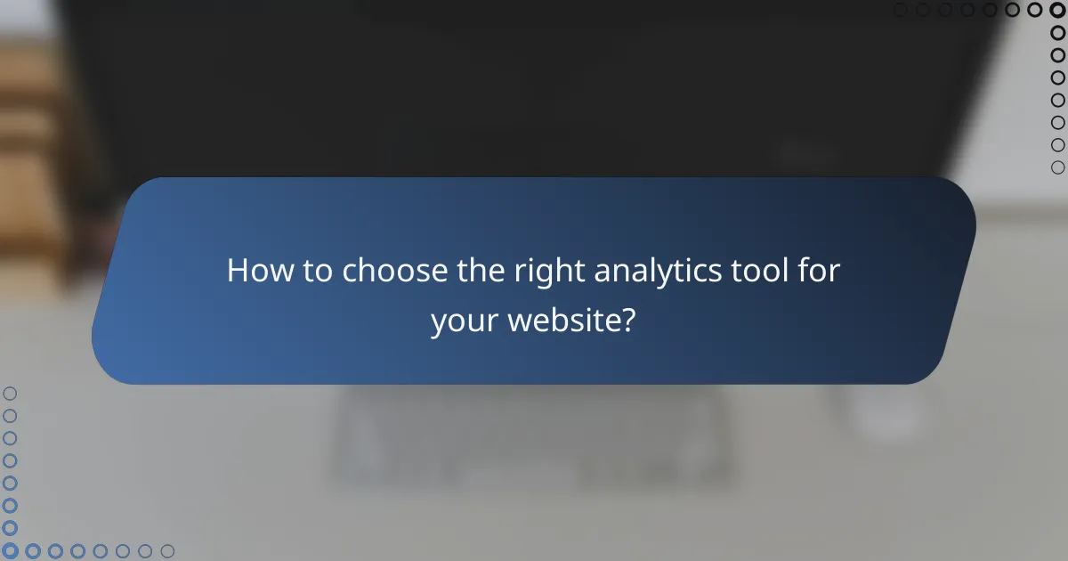 How to choose the right analytics tool for your website?