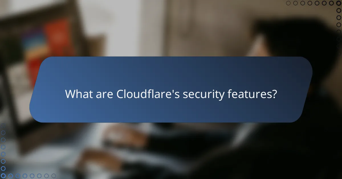 What are Cloudflare's security features?
